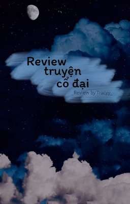 Review truyện cổ đại by Tracyy