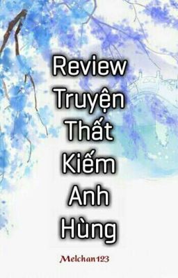 Review Truyện Thất Kiếm Anh Hùng Hay