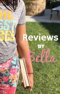 Reviews by Bella.