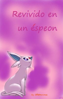 Revivido en un espeon