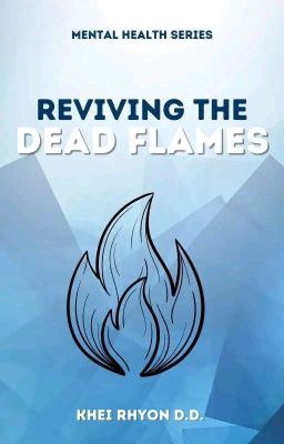 Reviving the Dead Flames [Soon to be published under PaperInk Imprints]