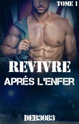 Revivre...après l'enfer (Tome 1)