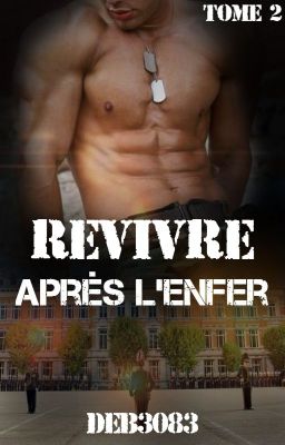 Revivre...après l'enfer (Tome 2) {En pause}