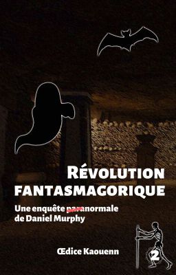 Révolution fantasmagorique (Daniel Murphy T.2)