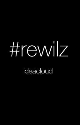 #rewilz