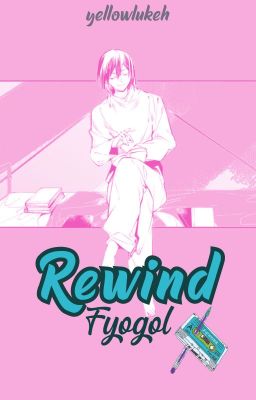 Rewind 📼 | Fyogol 