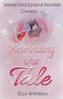 Rewinding Our Tale