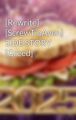 [Rewrite] [ScrewTioAven] SIDE STORY [Greed]