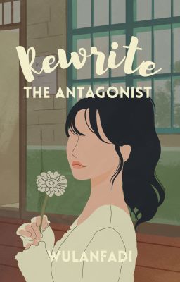 Rewrite The Antagonist
