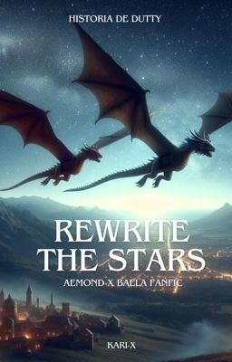 Rewrite The Stars I Aemond x Baela