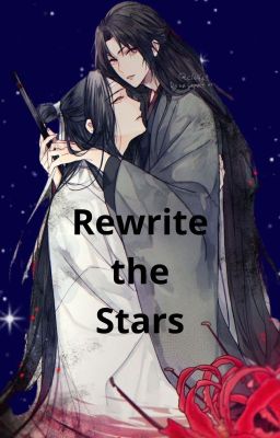 Rewrite the Stars ( WangXian )