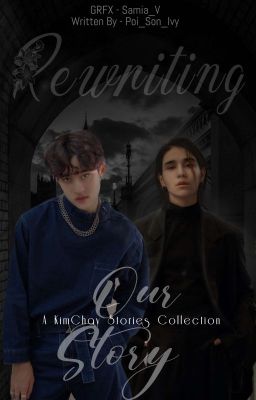 Rewriting Our Story ♥︎ A KimChay Short Stories Collection