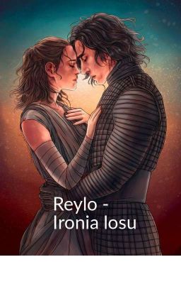 Reylo - Ironia Losu ( ZAWIESZONE )