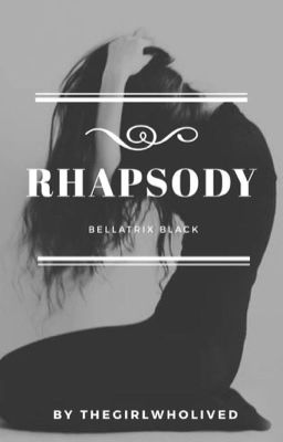 Rhapsody | Bellatrix Black