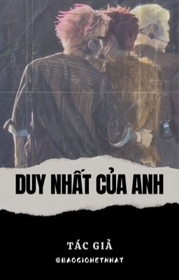 (RhyCap) DUY NHẤT CỦA ANH