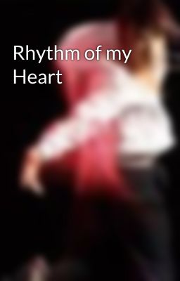 Rhythm of my Heart