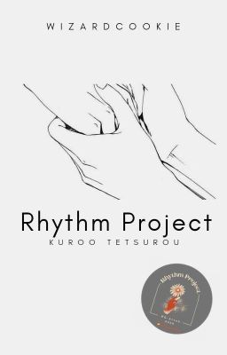 Rhythm Project | Kuroo Tetsurō ✔