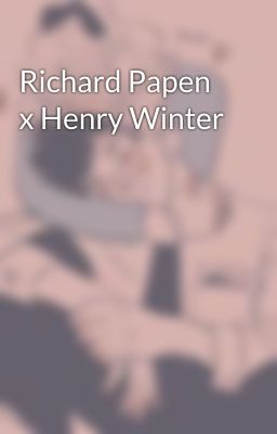 Richard Papen x Henry Winter