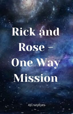 Rick and Rose - One Way Mission