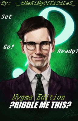 Riddle Me This: Nygma Edition