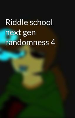 Riddle school next gen randomness 4