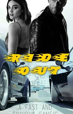 RIDE OUT : A Fast And Furious Fanfic