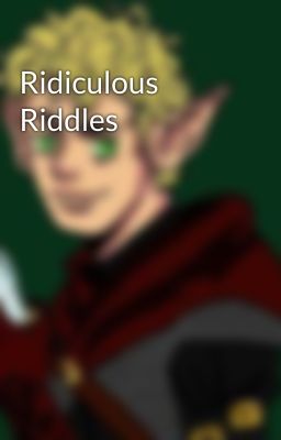 Ridiculous Riddles