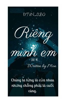 Riêng mình em (Trường Toàn- ABO)