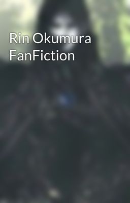 Rin Okumura FanFiction