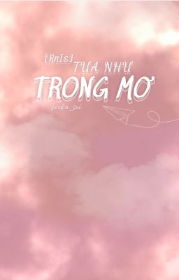 [RinIsa] Tựa Như Trong Mơ