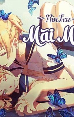 [RinLen][Kagamine Fanfic] Mãi mãi là yêu - Tuyển tập Shortfic