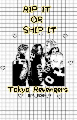 rip it or ship it Tokyo Revengers version