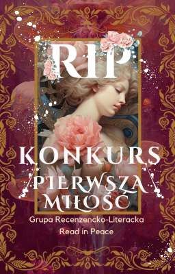 RiP: Pierwsza miłość | KONKURS