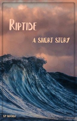 Riptide - A Short Story