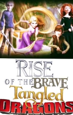 Rise of the Brave Tangled Dragons