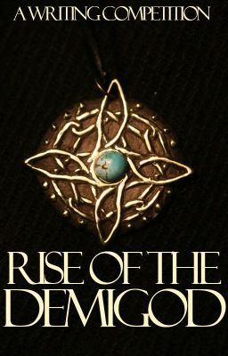 Rise of the Demigod (A Writing Competition)