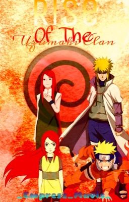 Rise of the Uzumaki Clan [On Hold]