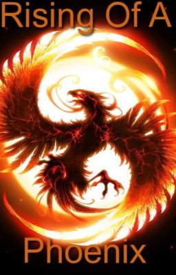 Rising of a Phoenix (Sequel to Phoenix of Death)