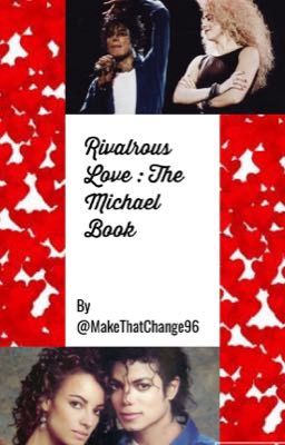 Rivalrous Love: The Michael Book {A Michael Jackson FanFiction}