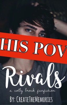 rivals ; his selected pov's | colby brock