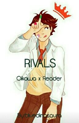 Rivals (Oikawa x Reader)