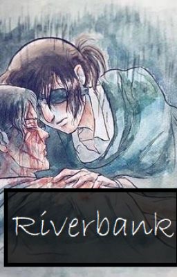 Riverbank {LeviHan} [Manga Spoilers!]