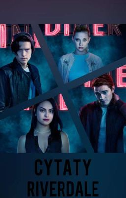 RIVERDALE | CYTATY