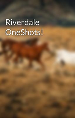 Riverdale OneShots!