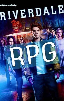 Riverdale ~RPG 