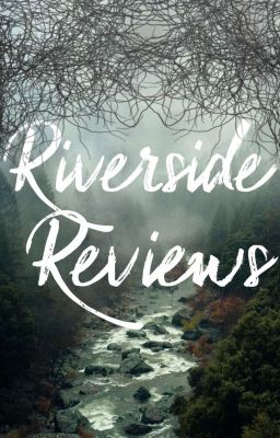 Riverside Reviews |OPEN|