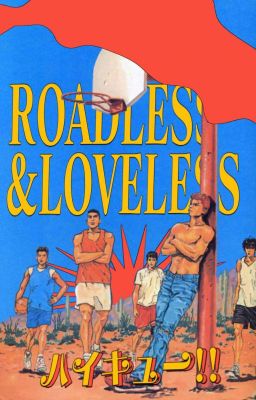 roadless & loveless