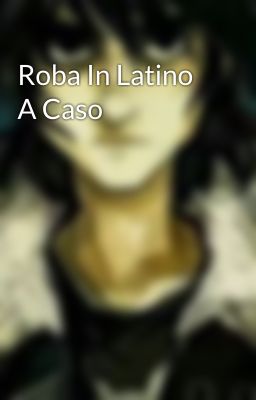 Roba In Latino A Caso