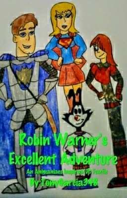 Robin Warner's Excellent Adventure (An Animaniacs Inspired/DC Comics Fanfic)