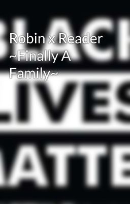 Robin x Reader ~Finally A Family~